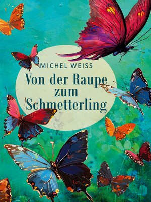 cover image of Von der Raupe zum Schmetterling